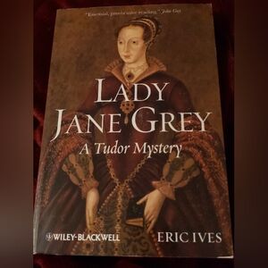 Lady Jane Grey A Tudor Mystery British History Eric Ives